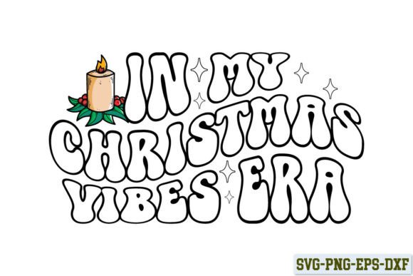 In My Christmas Vibes Era: Perfect for Holiday Graphics & Crafts